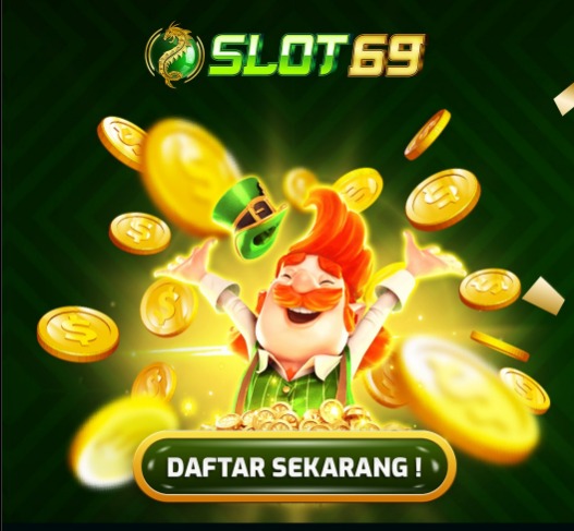 SLOT69: Situs Judi Slot Deposit Dana Online Terpercaya